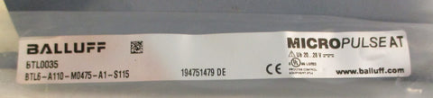 Balluff BTL0035 Micropulse Transducer BTL6A110M0475A1S115 2028 VDC