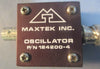 Maxtek Inc 124200-4 Oscillator 4.5-5.0VDC Through 50ohm Up to 36" Cable
