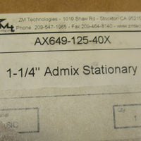 ZM Technologies AX64912540X 11/4" Admix Stationary 17/16" ID