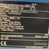 1/2" Endress Hauser Promass M 80M08AAUGAAAAA5AA Flowmeter  1.8656/48 1500psi