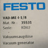 Festo VAD-ME-I-1/8 Vacuum Generator 35531 KD02 1.4mm Nozzle 1.5-8 Bar Sealed