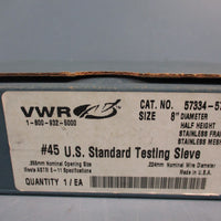 VWR #45 U.S. Standard Testing Sieves Size 8" Diameter Cat#57334572 Stainless